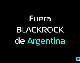 Fuera BLACKROCK de Argentina