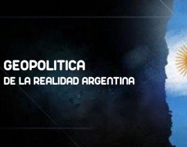 GEOPOLITICA DE LA REALIDAD ARGENTINA